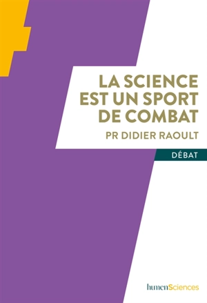 La science est un sport de combat - Didier Raoult