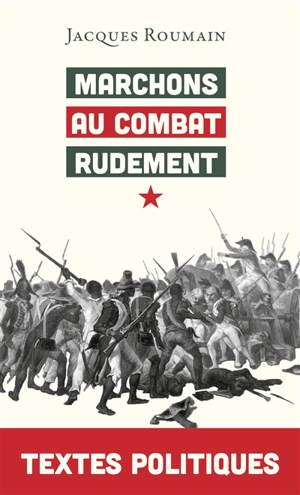 Marchons au combat rudement - Jacques Roumain