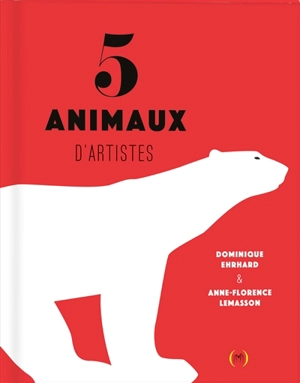 5 animaux d'artistes - Dominique Ehrhard