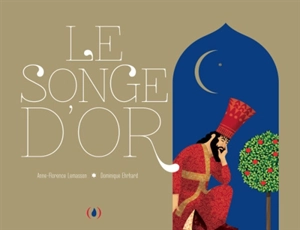 Le songe d'or - Anne-Florence Lemasson