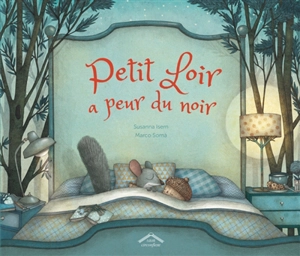 Petit loir a peur du noir - Susanna Isern