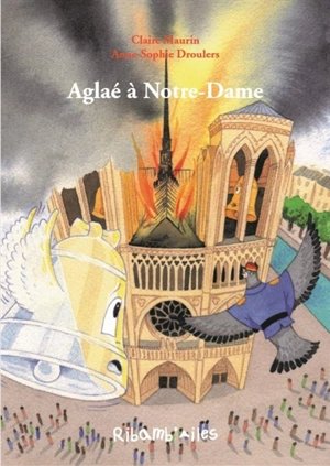 Aglaé à Notre-Dame - Claire Maurin