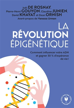 La révolution épigénétique : comment influencer votre ADN et gagner 30 % d'espérance de vie ! - Valérie Urman