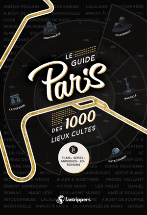 Le guide Paris des 1.000 lieux cultes de films, séries, musiques, BD, romans - Nicolas Albert