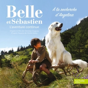 Belle et Sébastien, l'aventure continue : à la recherche d'Angelina