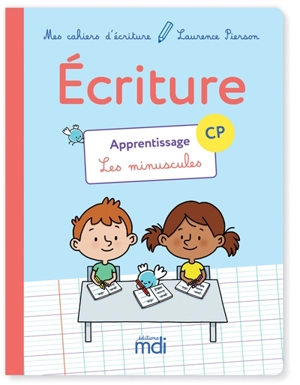 Ecriture CP : apprentissage, les minuscules - Laurence Pierson