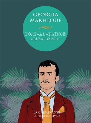 Port-au-Prince : aller-retour - Georgia Makhlouf