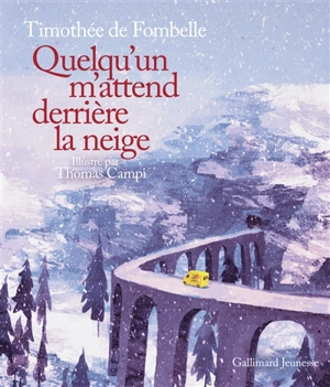 Quelqu'un m'attend derrière la neige - Timothée de Fombelle