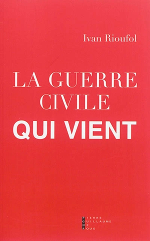 La guerre civile qui vient : essai - Ivan Rioufol