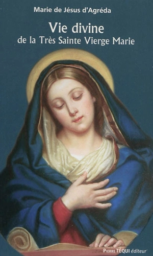 Vie divine de la très sainte Vierge Marie - Maria de Jesus