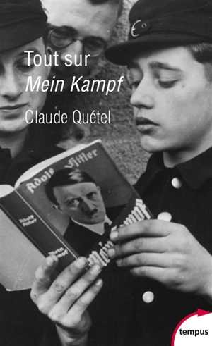 Tout sur Mein Kampf - Claude Quétel