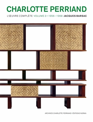 Charlotte Perriand, l'oeuvre complète. Vol. 3. 1956-1968 - Jacques Barsac