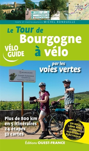 Le tour de Bourgogne à vélo par les voies vertes - Michel Bonduelle