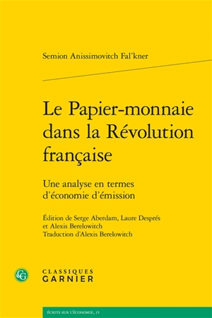 Le papier-monnaie dans la Révolution française : une analyse en termes d'économie d'émission - Semion Anissimovitch Fal'kner