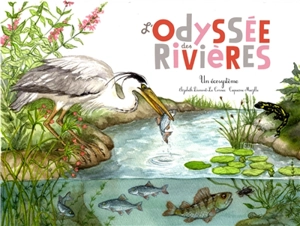 L'odyssée des rivières : un écosystème aquatique - Elisabeth Dumont-Le Cornec