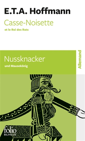 Casse-Noisette et le roi des rats. Nussknacker und Mausekönig - Ernst Theodor Amadeus Hoffmann