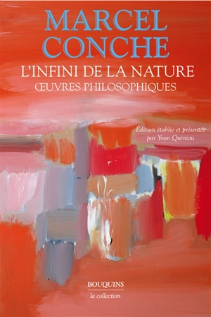 L'infini de la nature : oeuvres philosophiques - Marcel Conche