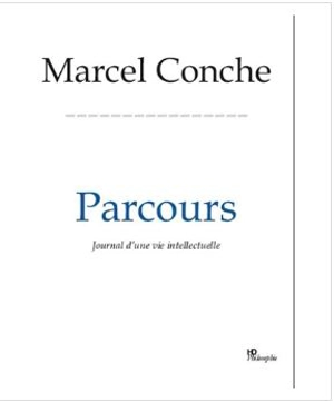Parcours : journal d'une vie intellectuelle - Marcel Conche