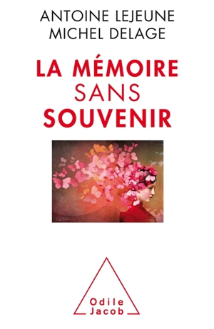 La mémoire sans souvenir - Antoine Lejeune