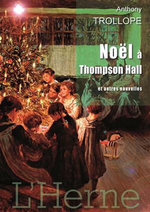 Noël à Thompson Hall : et autres nouvelles - Anthony Trollope