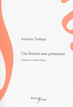 Une femme sans protecteur. La générale Talboys. L'homme qui gardait son argent dans une malle - Anthony Trollope