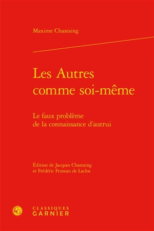 Les autres comme soi-même : le faux problème de la connaissance d'autrui - Maxime Chastaing