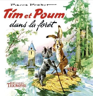 Les aventures de Tim et Poum. Tim et Poum dans la forêt - Pierre Probst