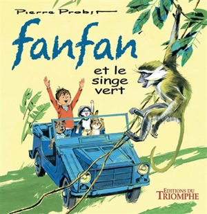 Les aventures de Fanfan. Vol. 7. Fanfan et le singe vert - Pierre Probst
