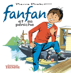 Les aventures de Fanfan. Vol. 1. Fanfan et sa péniche - Pierre Probst