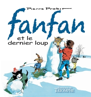 Les aventures de Fanfan. Vol. 3. Fanfan et le dernier loup - Pierre Probst