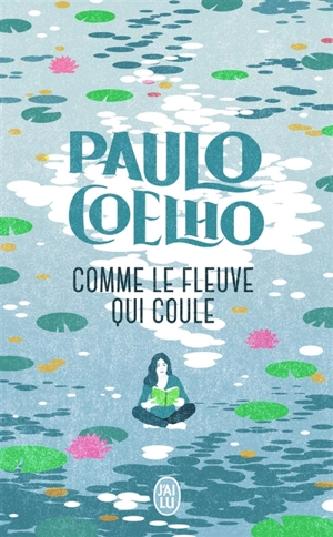 Comme le fleuve qui coule - Paulo Coelho