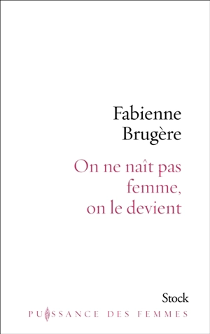 On ne naît pas femme, on le devient - Fabienne Brugère