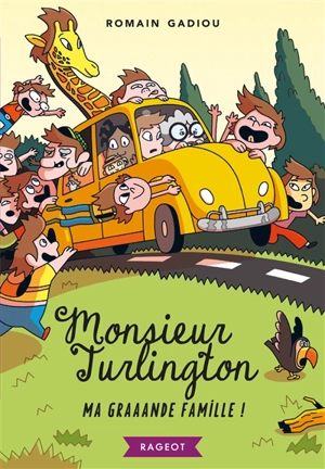 Monsieur Turlington. Vol. 4. Ma graaande famille ! - Romain Gadiou