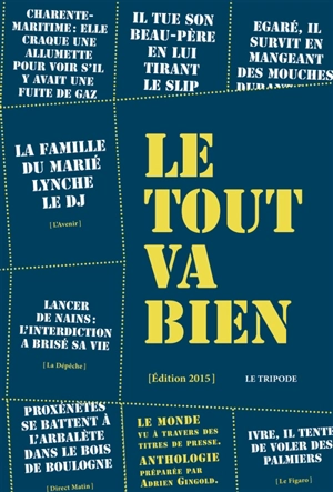 Le tout va bien : 2015 : le monde vu à travers des titres de presse