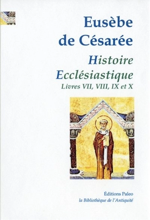 Histoire ecclésiastique. Vol. 3. Livres 7 à 10 - Eusèbe de Césarée