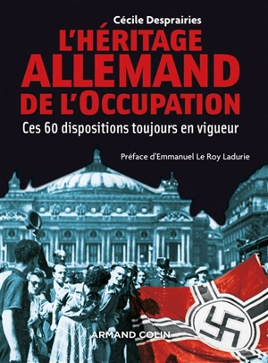 L'héritage allemand de l'Occupation : ces 60 dispositions toujours en vigueur - Cécile Desprairies