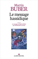 Le message hassidique. Le message de Martin Buber - Martin Buber
