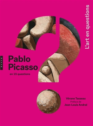 Pablo Picasso en 15 questions - Vérane Tasseau