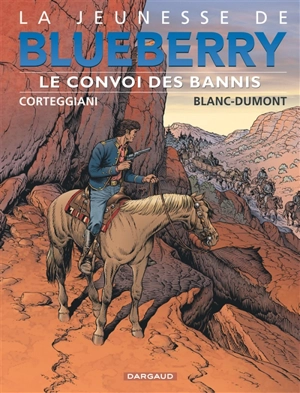 La jeunesse de Blueberry. Vol. 21. Le convoi des bannis - François Corteggiani