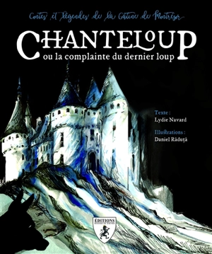 Chanteloup ou La complainte du dernier loup - Lydie Navard