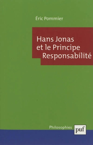 Hans Jonas et le principe responsabilité - Eric Pommier