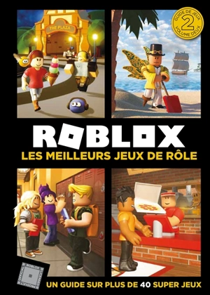 Roblox : un guide sur plus de 40 super jeux. Vol. 2. Les meilleurs jeux de rôle - Alex Cox