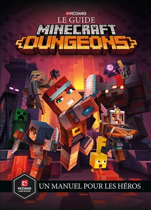 Le guide Minecraft dungeons : un manuel pour les héros - Mojang