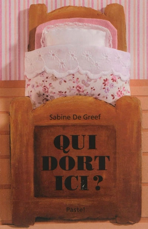 Qui dort ici ? - Sabine De Greef