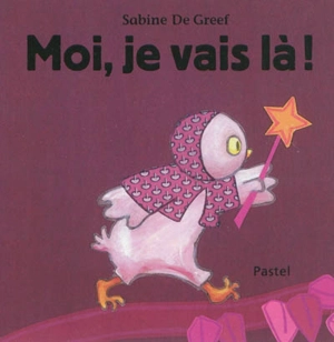 Moi, je vais là ! - Sabine De Greef