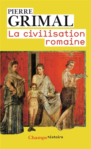 La civilisation romaine - Pierre Grimal