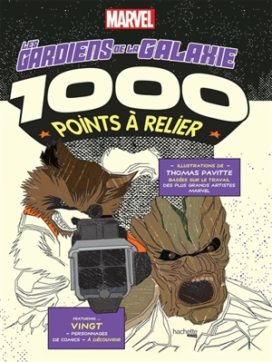 Les gardiens de la galaxie : 1.000 points à relier - Marvel comics