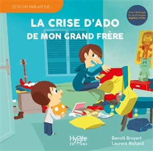 La crise d'ado de mon grand frère - Benoît Broyart