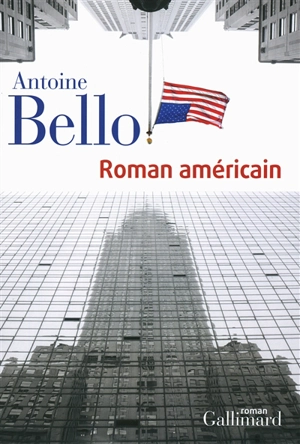 Roman américain - Antoine Bello