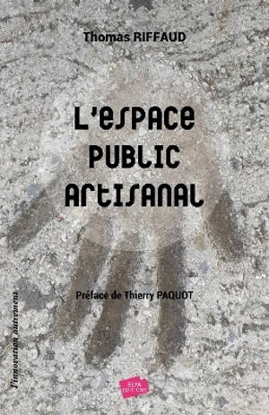 L'espace public artisanal - Thomas Riffaud